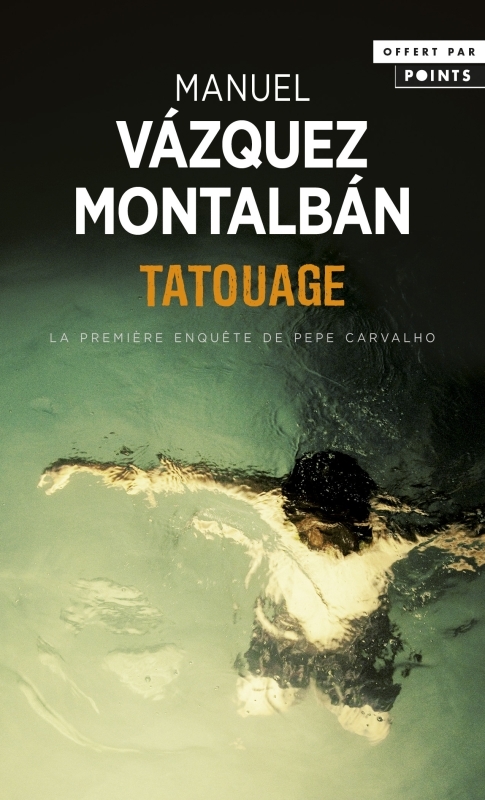 Tatouage. La première enquête de Pepe Carvalho (Gratuit OP Points été 2019)