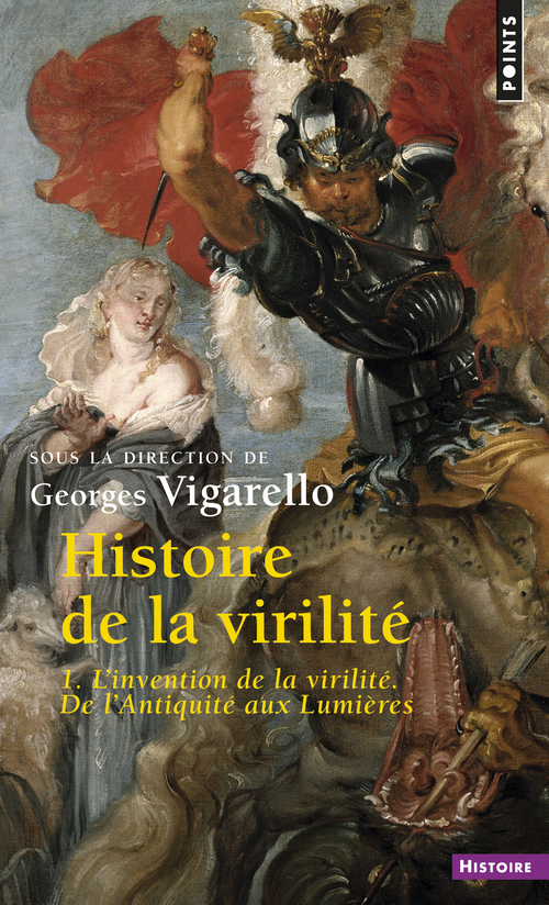 Histoire de la virilité - Tome 1