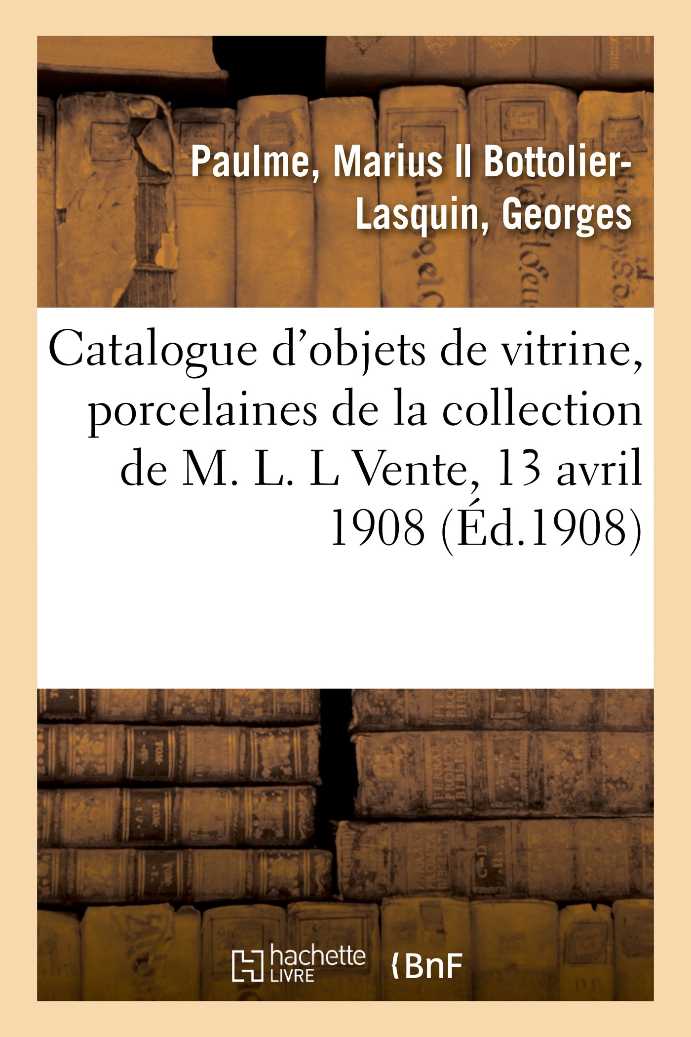 Catalogue d'objets de vitrine, porcelaines anciennes, estampes du XVIIIe siècle des écoles