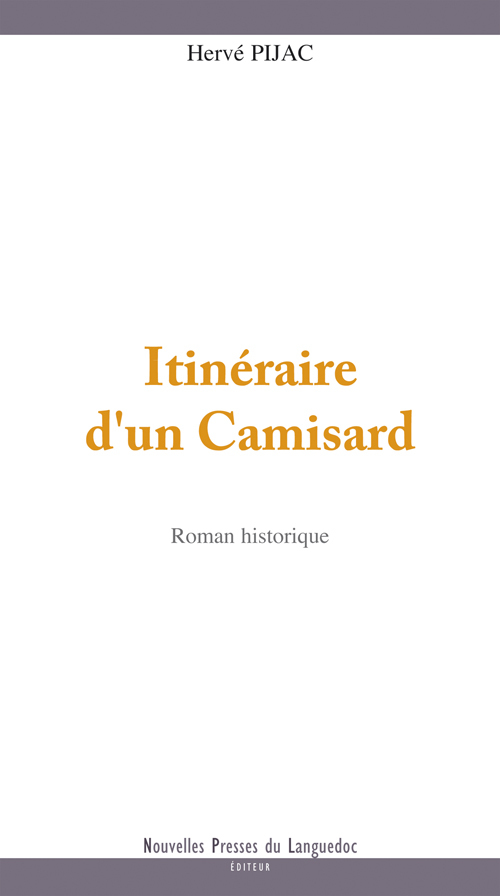 Élie Serre et la guerre des Camisards - roman historique