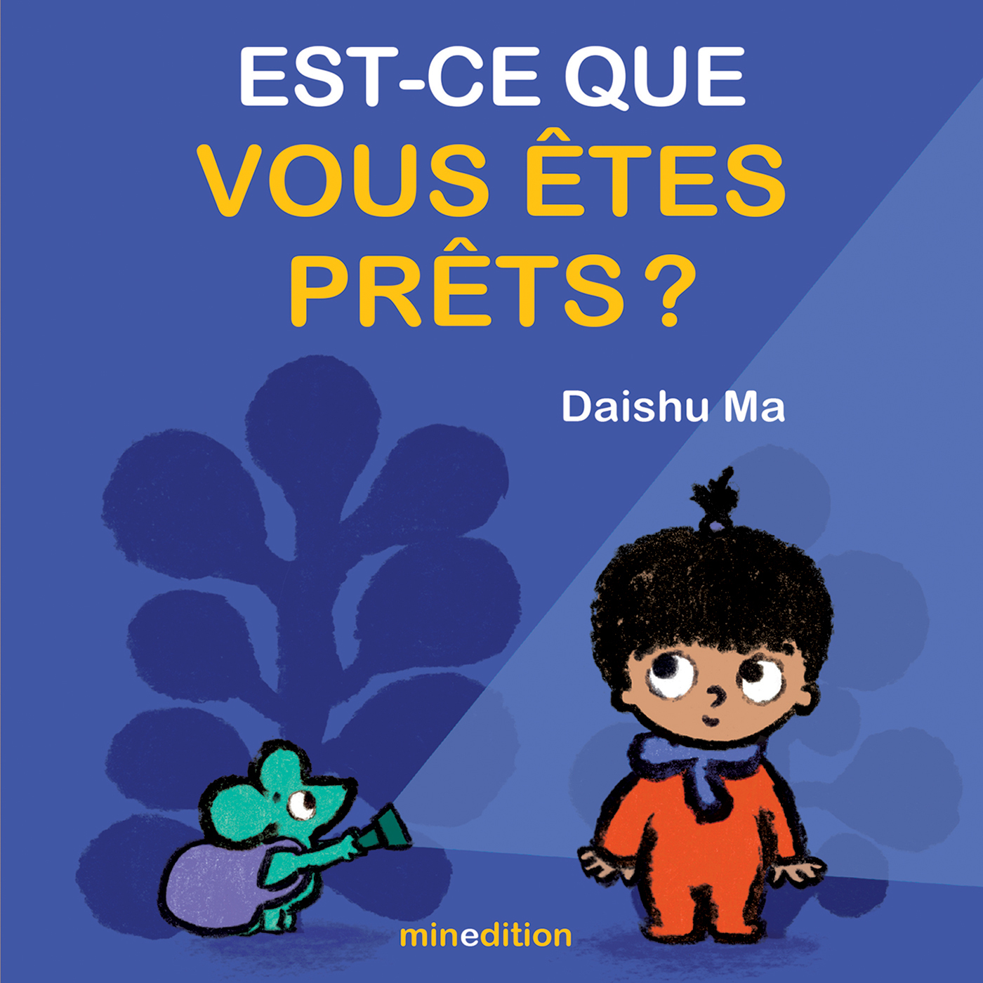 Est-ce que vous êtes prêts ?