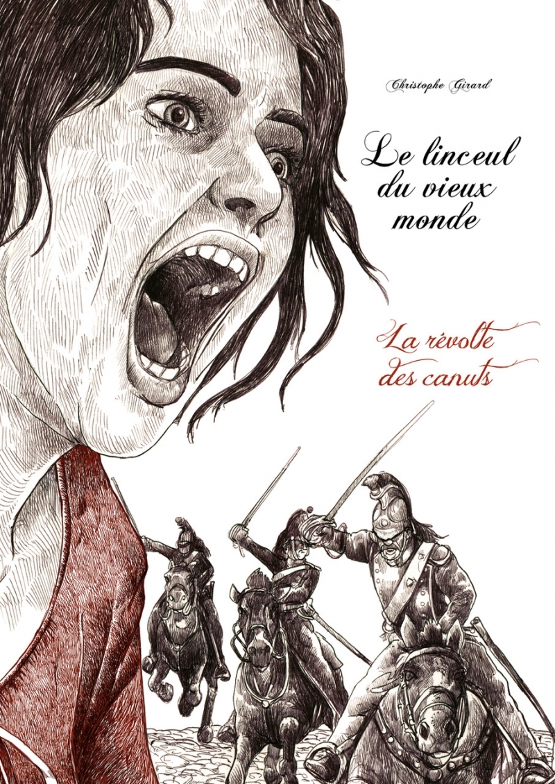 Le linceul du vieux monde, intégrale - La révolte des canuts