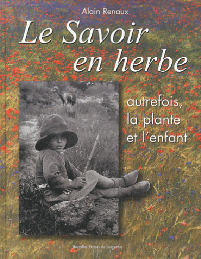Le savoir en herbe - autrefois, la plante et l'enfant