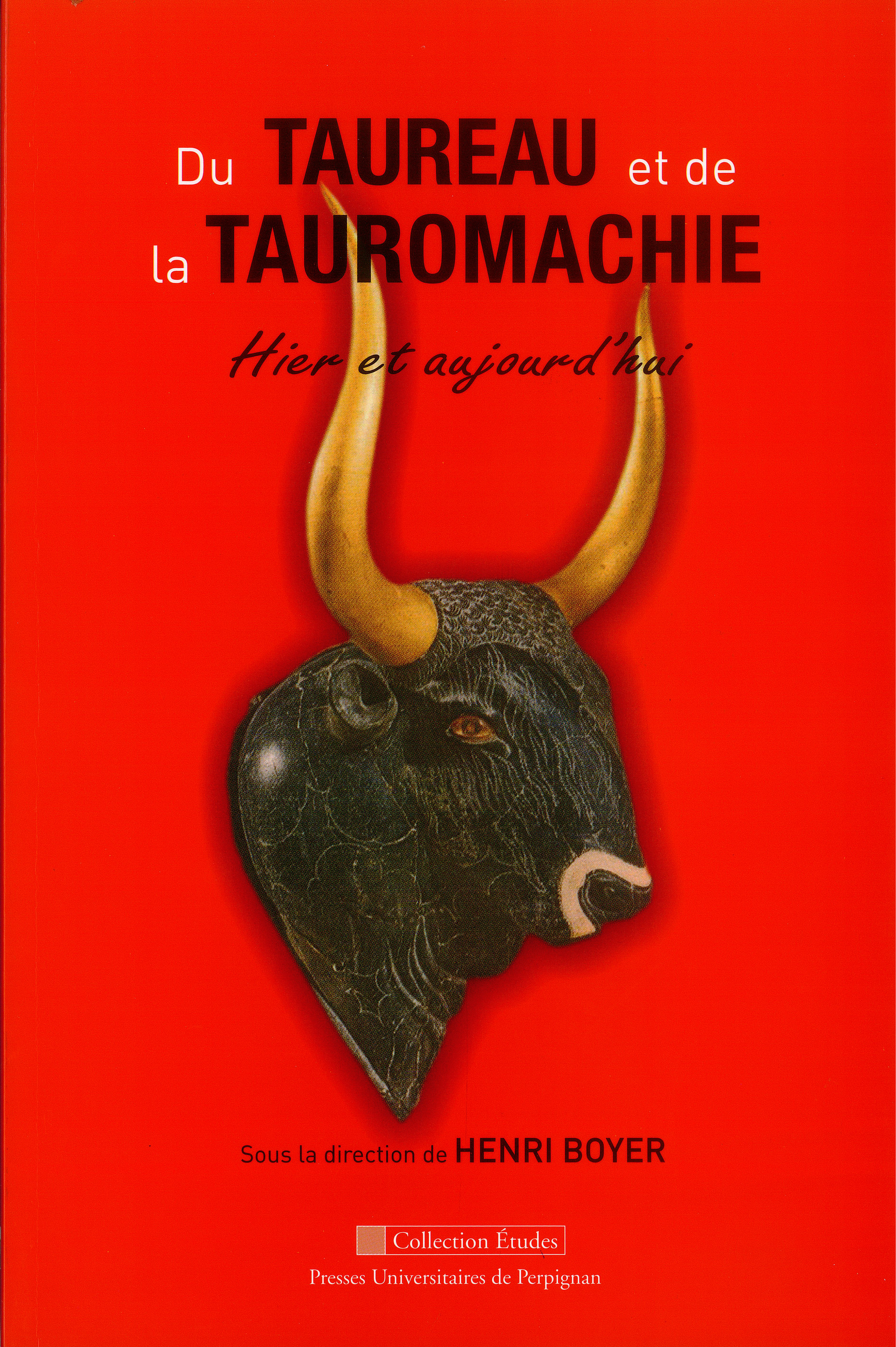 Du taureau et de la tauromachie hier et aujourd'hui