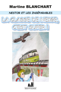 NESTOR ET LES INSEPARABLES. LA CLASSE DE NEIGE