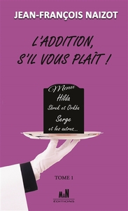 L'ADDITION S'IL VOUS PLAIT ! VOLUME 1