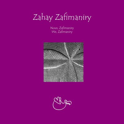 Zahay zafimaniry/nous, Zafimaniry/we, zafimaniry