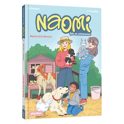 Naomi, fille de vétérinaire - Alerte à la ferme ! - Tome 3