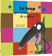 Le loup qui voulait changer de couleurs