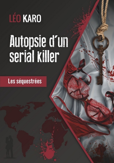 Autopsie d'un sérial killer - Les séquestrées