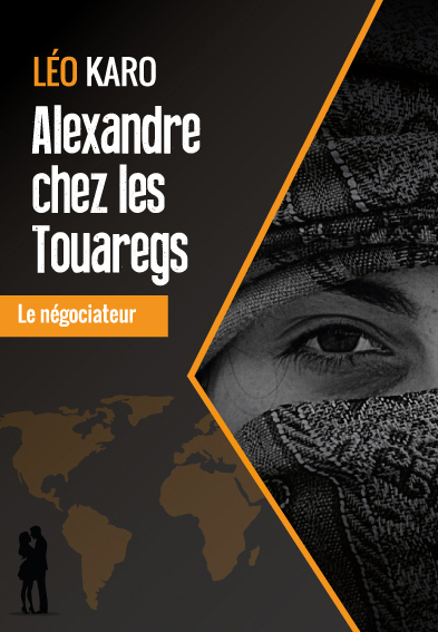 Alexandre chez les Touaregs - Le Négociateur