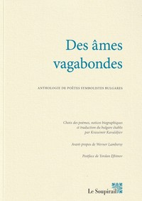 Des âmes vagabondes - Anthologie de poètes symbolistes bulgares