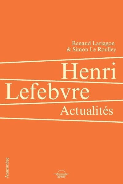 HENRI LEFEBVRE : ACTUALITES