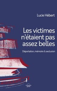 Les victimes n'étaient pas assez belles - déportation, mémoire & exclusion