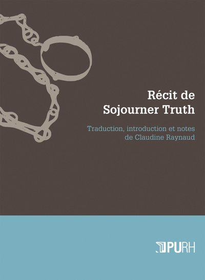 Récit de Sojourner Truth - une esclave du Nord, émancipée de la servitude corporelle en 1828 par l'État de New York