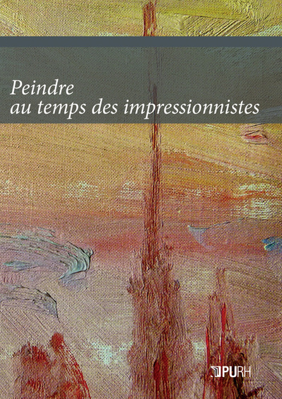 Peindre au temps des impressionnistes - l'apport de l'étude matérielle des toiles