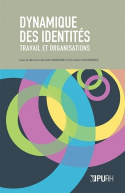 Dynamique des identités - travail et organisations