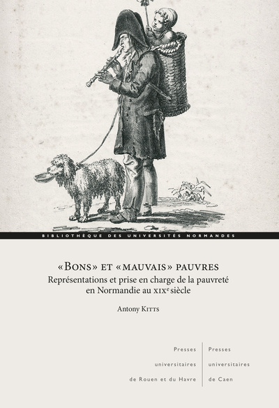 Bons et mauvais pauvres - représentations et prise en charge de la pauvreté en Normandie au XIXe siècle