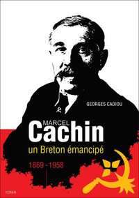 Marcel Cachin, un breton émancipé (1869 - 1958)
