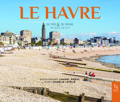 Le Havre - De mer & de pierre