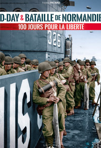 D-Day & Bataille de Normandie :  100 jours pour la liberté