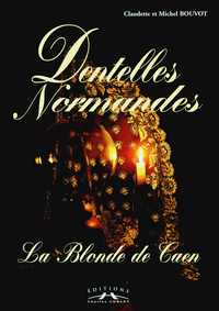 Dentelles Normandes : La Blonde de Caen