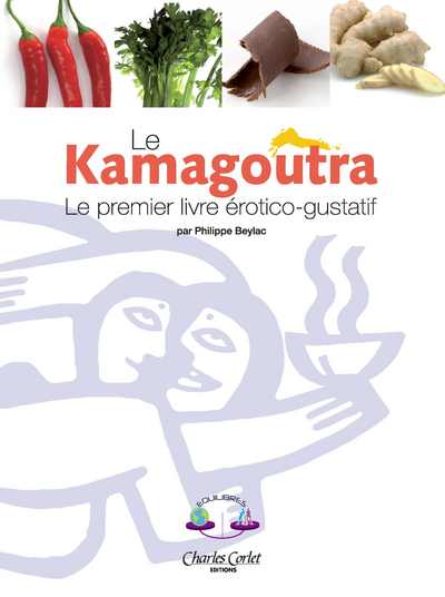 Le kamagoutra, le premier livre érotico-gustatif