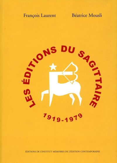 Les Editions du Sagittaire 1919-1967