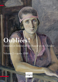 Oubliées! Femmes et littérature en Russie et en Ukraine
