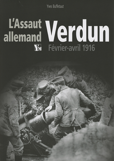 Verdun L'Assaut allemand