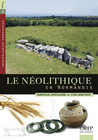 Archéologies normandes... Le Néolithique en Normandie