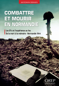 Combattre et mourir en Normandie