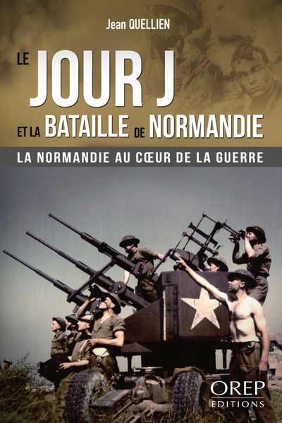 Le Jour J et la Bataille de Normandie