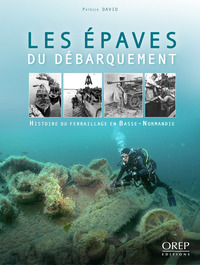 Épaves (Les) du Débarquement - Histoire du ferraillage en Basse-Normandie