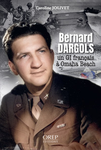 BERNARD DARGOLS, Un GI français à Omaha Beach