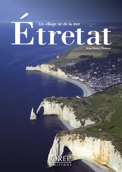 Étretat - Un village né de la mer