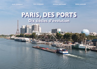 Paris, des ports, dix siècles d'évolution