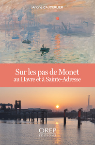 Sur les pas de Monet au Havre et à Sainte-Adresse