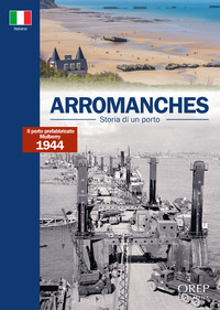 Arromanches, Storia di un porto - Italien