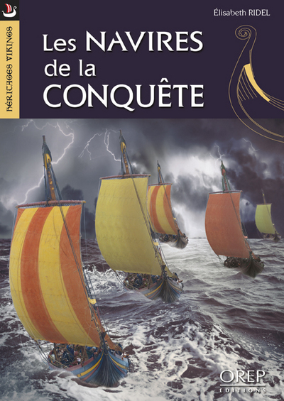 Héritages vikings... Navires(Les)de la conquête - Construction navale et navigation à l'époque de...