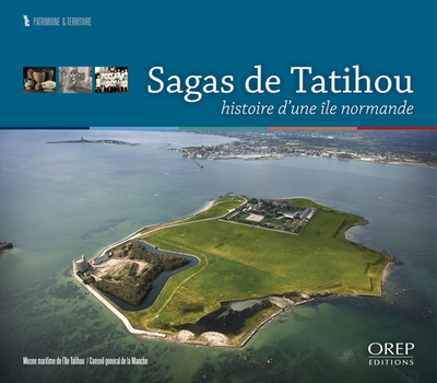 Sagas de Tatihou - Histoire d'une île normande