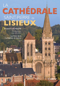 Cathédrale (La) Saint-Pierre de Lisieux