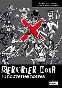 BERURIER NOIR - 30 nouvelles noires