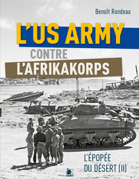 L’US Army face à l’Afrikakorps de Rommel   