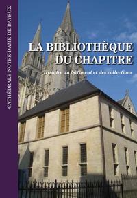 La bibliothèque du chapitre de la cathédrale Notre-Dame de Bayeux