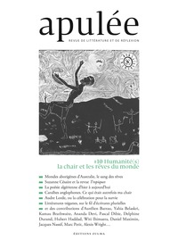 Apulée #10 : Humanité(s), la chair et les rêves du monde