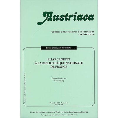 AUSTRIACA, N 61/DECEMBRE 2005. ELIAS CANETTI, A LA BIBLIOTHEQUE NATIO NALE DE FRANCE