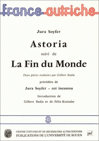 JURA SOYFER. <I>ASTORIA</I> SUIVI DE <I>LA FIN DU MONDE</I>. DEUX PIE CES TRADUITES PRECEDEES DE <I>