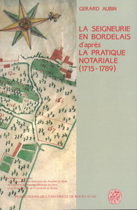 La Seigneurie en Bordelais au XVIIIe siècle d'après la pratique notariale
