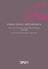 Forma Venus, arte Minerva - sur l'oeuvre et la carrière d'Anne-Marie du Bocage, 1710-1802